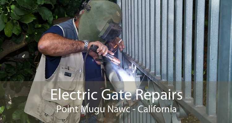 Electric Gate Repairs Point Mugu Nawc - California