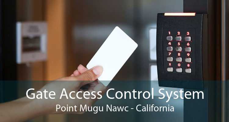 Gate Access Control System Point Mugu Nawc - California