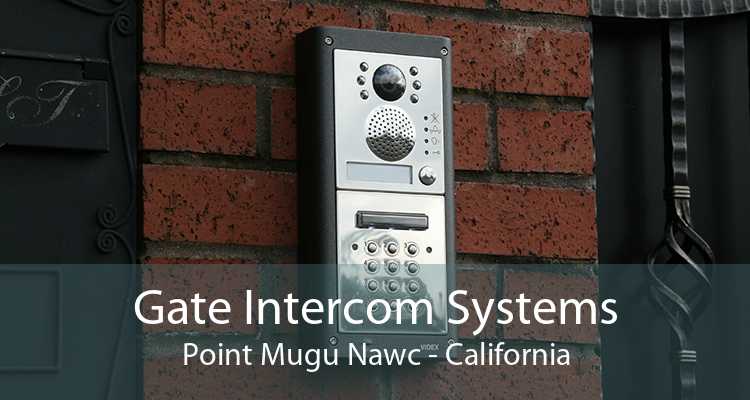 Gate Intercom Systems Point Mugu Nawc - California