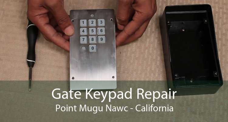 Gate Keypad Repair Point Mugu Nawc - California